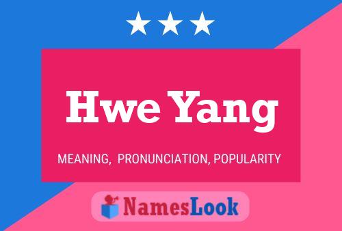 Hwe Yang 名字海报