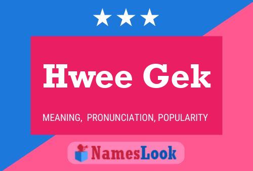 Hwee Gek 名字海报