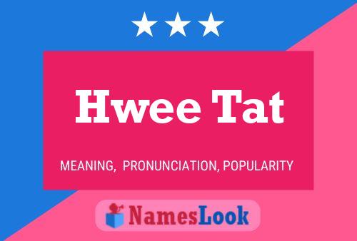 Hwee Tat 名字海报