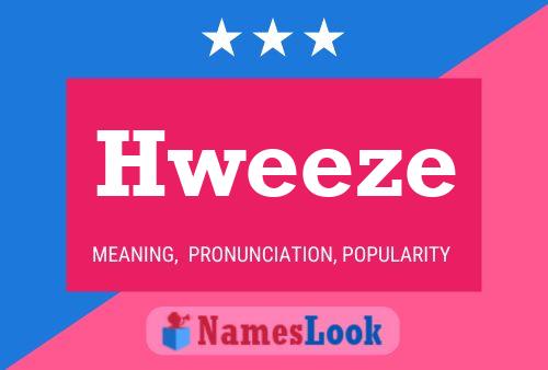 Hweeze 名字海报