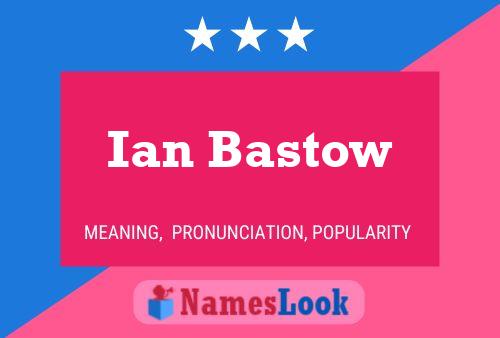 Ian Bastow 名字海报