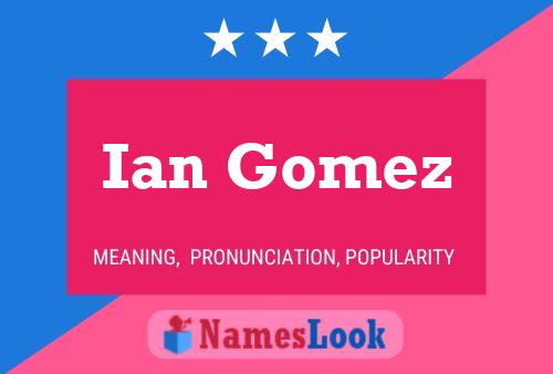 Ian Gomez 名字海报