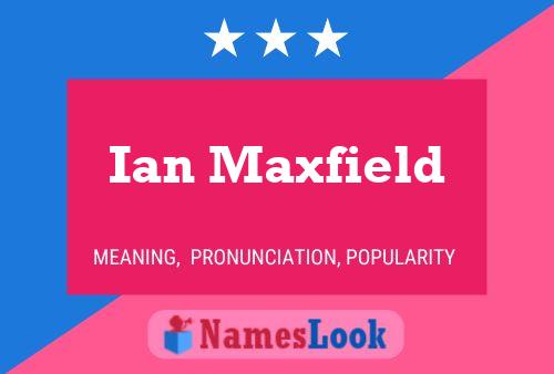 Ian Maxfield 名字海报