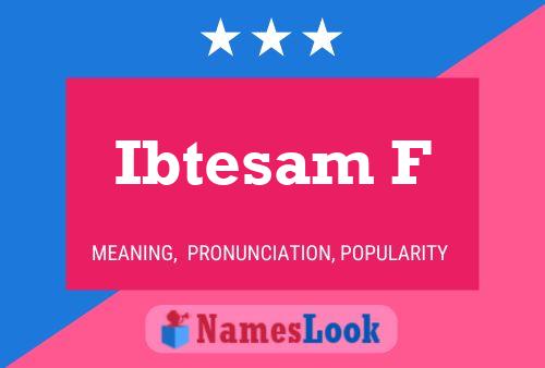 Ibtesam F 名字海报