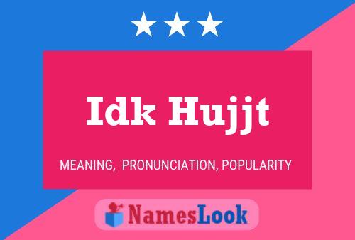 Idk Hujjt 名字海报