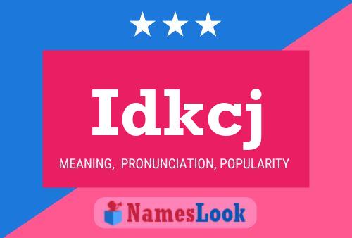 Idkcj 名字海报