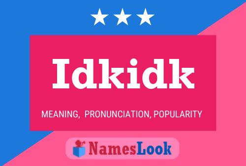 Idkidk 名字海报