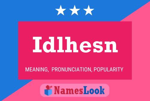 Idlhesn 名字海报