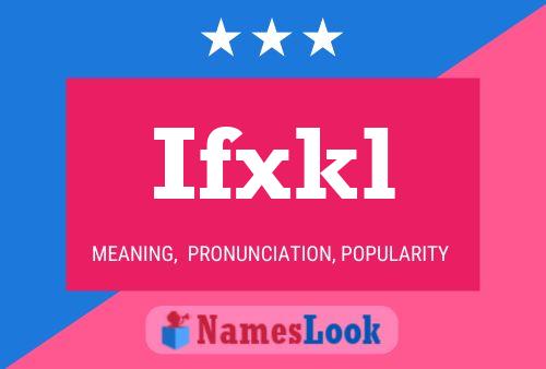 Ifxkl 名字海报