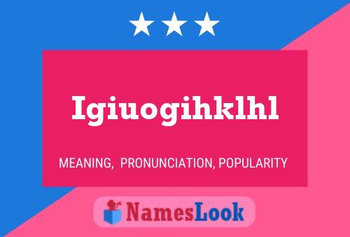 Igiuogihklhl 名字海报