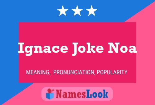 Ignace Joke Noa 名字海报