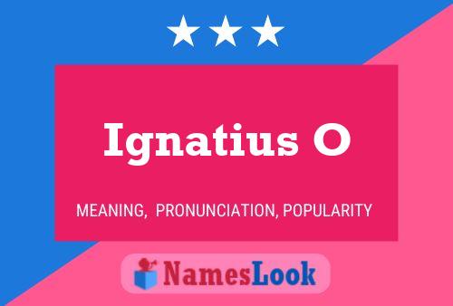 Ignatius O 名字海报