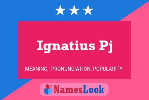 Ignatius Pj 名字海报