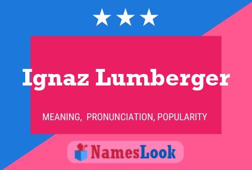 Ignaz Lumberger 名字海报