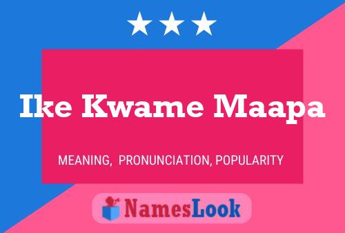 Ike Kwame Maapa 名字海报