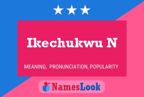 Ikechukwu N 名字海报