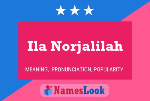 Ila Norjalilah 名字海报