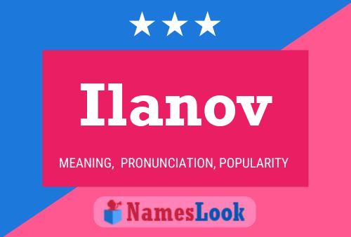 Ilanov 名字海报