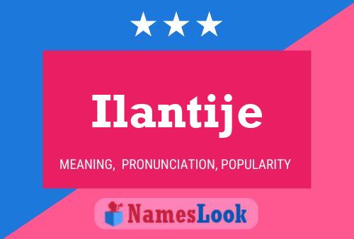 Ilantije 名字海报