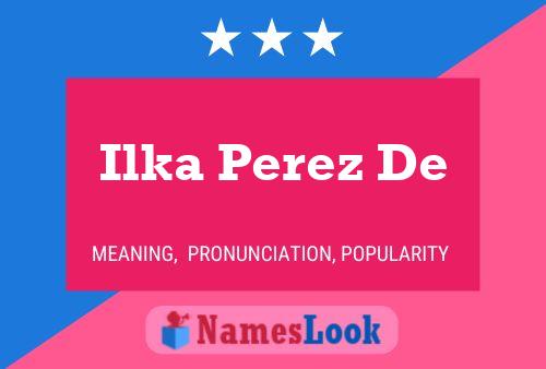 Ilka Perez De 名字海报