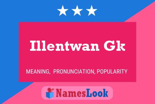 Illentwan Gk 名字海报