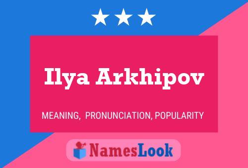 Ilya Arkhipov 名字海报