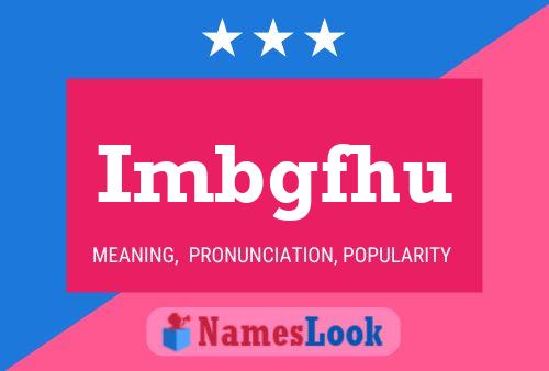 Imbgfhu 名字海报