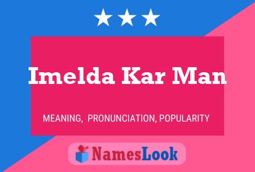 Imelda Kar Man 名字海报