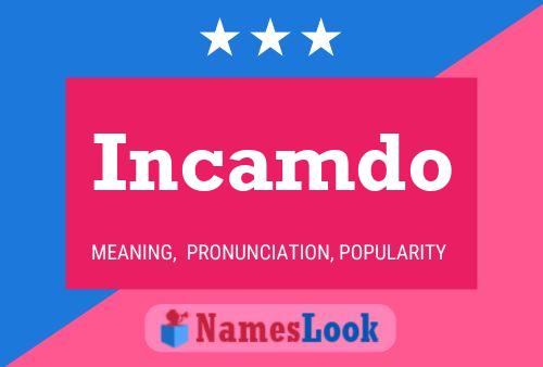 Incamdo 名字海报