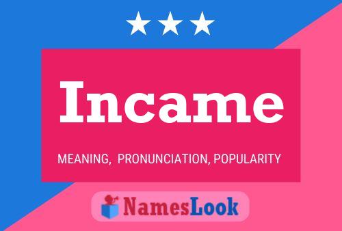 Incame 名字海报