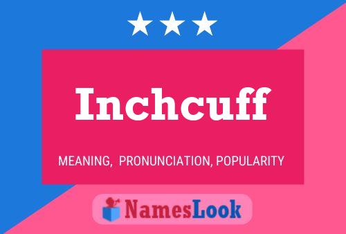 Inchcuff 名字海报