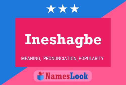 Ineshagbe 名字海报