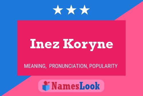 Inez Koryne 名字海报