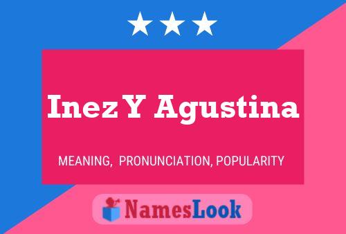 Inez Y Agustina 名字海报