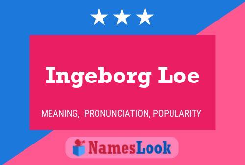 Ingeborg Loe 名字海报