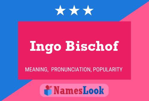 Ingo Bischof 名字海报