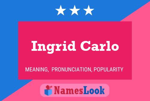 Ingrid Carlo 名字海报