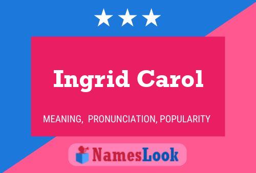 Ingrid Carol 名字海报