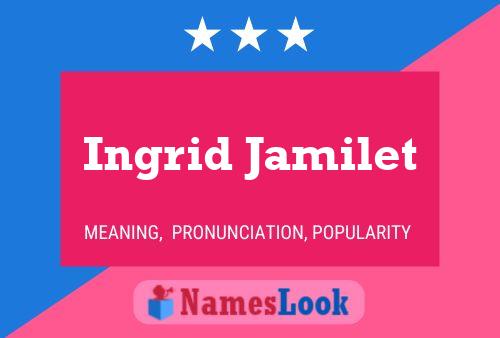 Ingrid Jamilet 名字海报