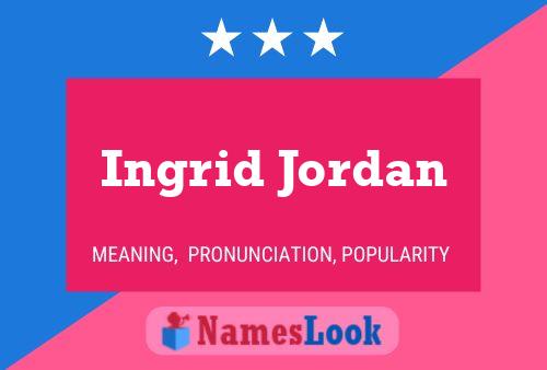 Ingrid Jordan 名字海报