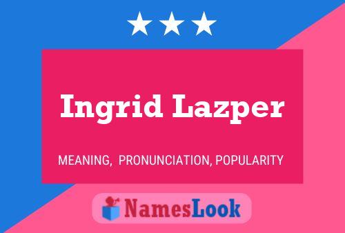 Ingrid Lazper 名字海报