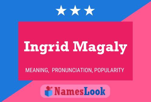 Ingrid Magaly 名字海报