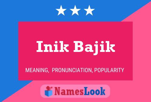 Inik Bajik 名字海报