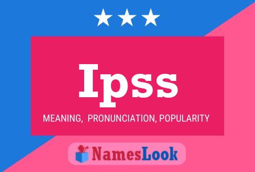 Ipss 名字海报