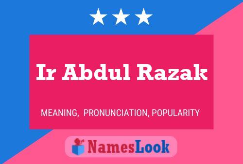 Ir Abdul Razak 名字海报