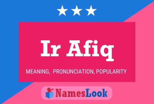 Ir Afiq 名字海报