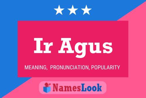 Ir Agus 名字海报