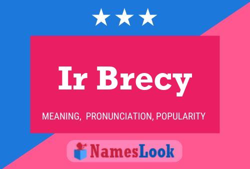 Ir Brecy 名字海报