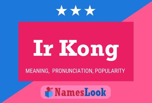 Ir Kong 名字海报