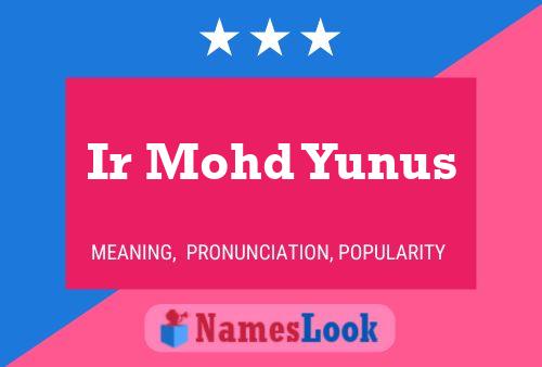 Ir Mohd Yunus 名字海报